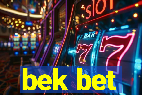 bek bet